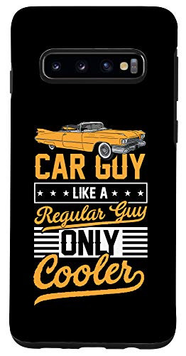 Galaxy S10 Car Guy Like a Regular Guy Only Cooler Vintage Classic Car Case