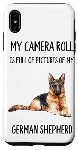 iPhone XS Max My Camera Roll is Full of Pictures of My German Shepherd Case