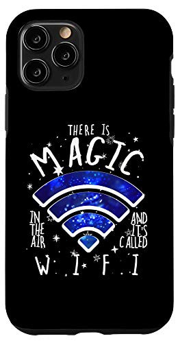iPhone 11 Pro There Is Magic In The Air Called WiFi Funny Geek Case