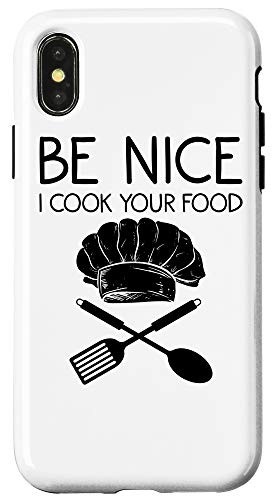 iPhone XXS Funny Be Nice I Cook Your Food Gift For Sous Chef Men Women Case