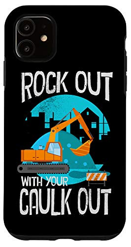 iPhone 11 Rock Out With Your Caulk Out Gifts For Construction Workers Case
