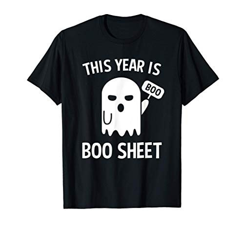 This Year Is Boo Sheet - Ghost Halloween Meme Gift T-Shirt