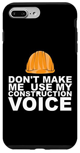 iPhone 7 Plus8 Plus Funny Dont Make Me Use My Construction Voice Case