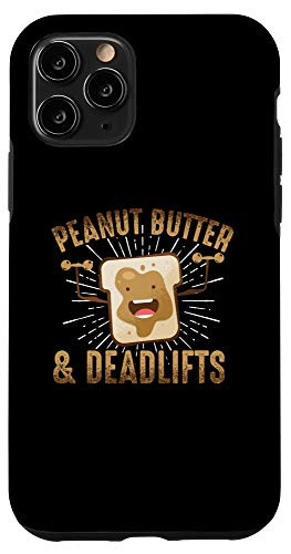iPhone 11 Pro Funny Peanut Butter And Deadlifts Weights Lift Bodybuilding Case