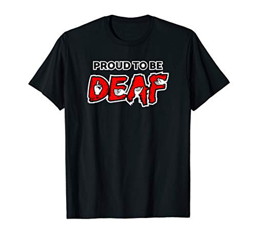 Proud to be Deaf - American Sign Language T-Shirt