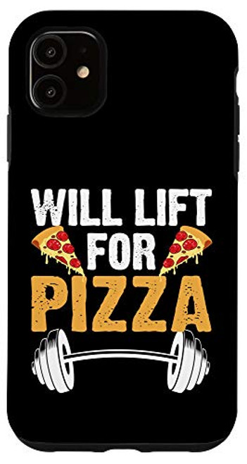iPhone 11 Will Lift For Pizza Gym Workout Weightlifting Case