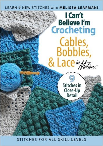 I Cant Believe Im Crocheting Cables Bobbles   Lace Leisure Arts 4317