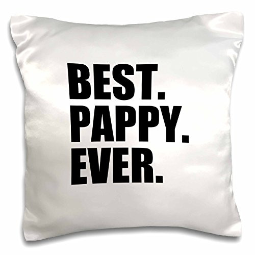 3dRose pc_151515_1 Best Pappy Ever Gifts for Grandfathers Granddad Grandpa Nicknames Black Text Pillow Case, 16" x 16"