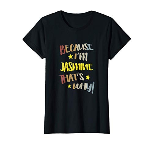Womens Because Im Jasmine Thats Why Retro Vintage Name Gift T-Shirt