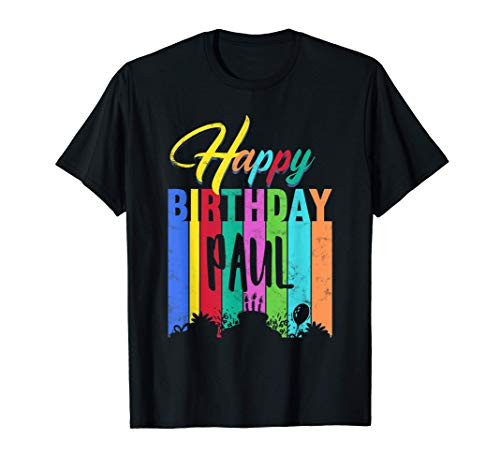 Happy Birthday Paul Personalized Name Gift Custom B-day T-Shirt
