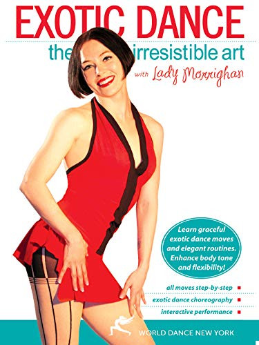 Exotic Dance The Irresistible Art with Lady M Exotic dance instruction Exotic dance how-to Exotic dance routines