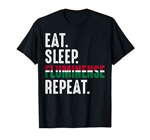 Fluminense Funny Eat Sleep Repeat Soccer Brazil Gift T-Shirt Fluminense Funny Eat Sleep Repeat Soccer Brazil Gift T-Shirt