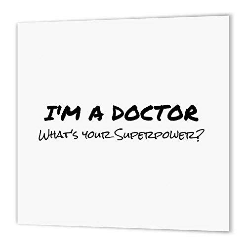 3dRose ht-184942-3 Im a Doctor Whats Your Superpower Funny Medical Profession Gift Iron on Heat Transfer Paper for White Material 10 by 10