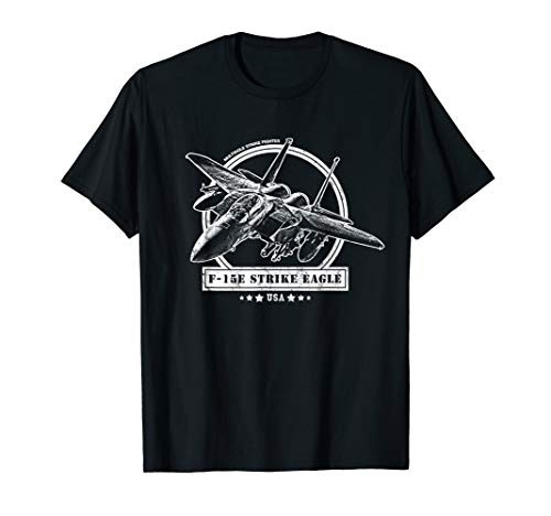F-15E Strike Eagle Fighter Aircraft T-Shirt F-15E Strike Eagle Fighter Aircraft T-Shirt