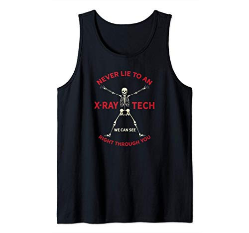 Never Lie To An X-Ray Tech I Funny Rad Tech Skeleton Tank Top