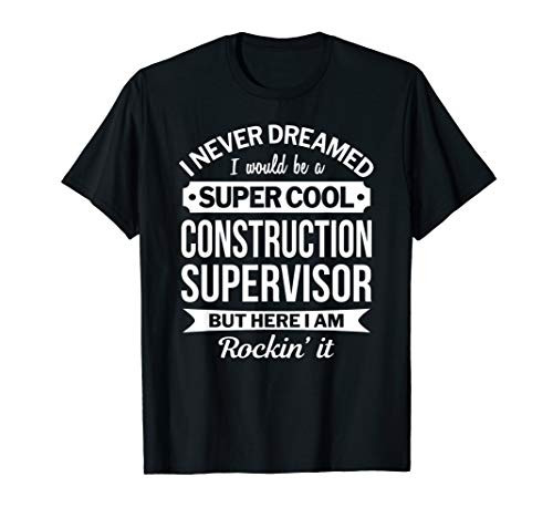 Construction Supervisor Tshirt Gifts Funny T-Shirt