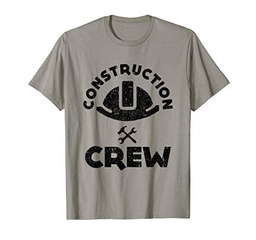 Funny Construction Crew T-shirt Worker Birthday Meme Gift T-Shirt