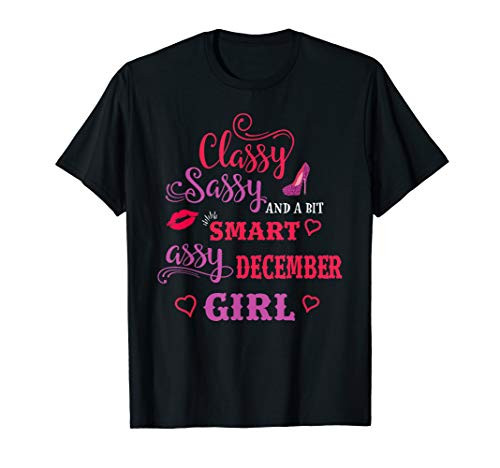 Classy Sassy And A Bit Smart Assy December Girl T-Shirt