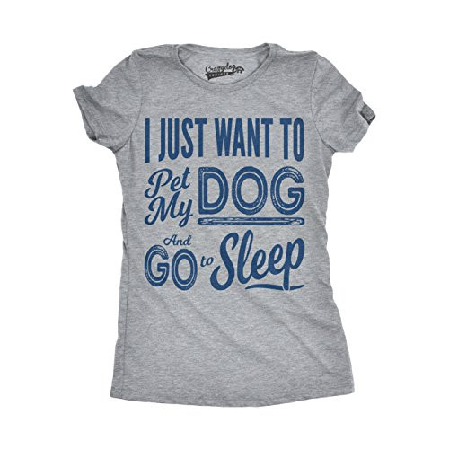 Womens I Just Want to Pet My Dog and Go to Sleep Funny T Shirt Novelty Lover Light Heather Grey - L Womens I Just Want to Pet My Dog and Go to Sleep Funny T Shirt Novelty Lover Light Heather Grey - L
