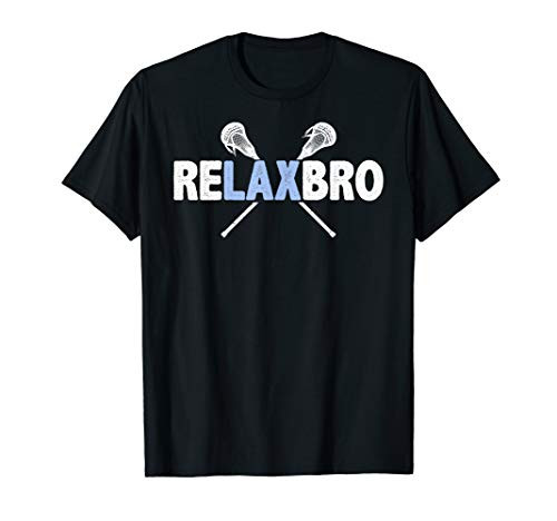 RELAX BRO Lacrosse Player Lax T-Shirt Funny Gift Men Boys RELAX BRO Lacrosse Player Lax T-Shirt Funny Gift Men Boys