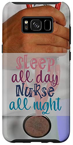 Galaxy S8 Sleep all Day Nurse all Night with Stethoscope - Health Care Case