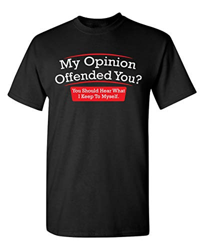 Feelin Good Tees My Opinion Offended You Adult Humor T Shirt L Black