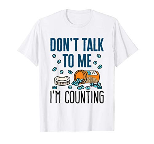 Pharm Tech Dont Talk to Me Im Counting Funny Pharmacist T-Shirt