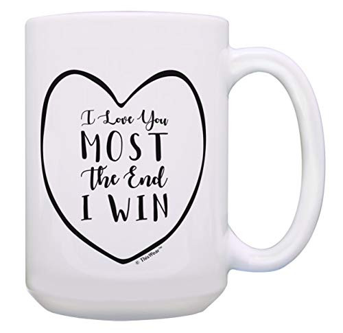 Boyfriend Girlfriend Gifts I Love You Most The End I Win Heart Cups 15-oz Coffee Mug Tea Cup White