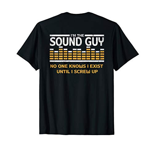Im The Sound Guy Funny Audio Tech Sound Engineer T-Shirt