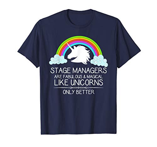 Stage Manager Gifts - Stage Managers are Like Unicorns Funny T-Shirt