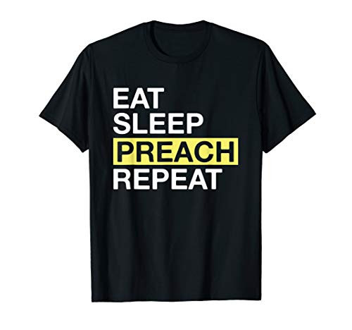 Love Jesus Gift for Preacher Eat Sleep Preach Repeat T-Shirt