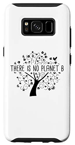 Galaxy S8 There is no Planet B - Earth Day Global Warming Case