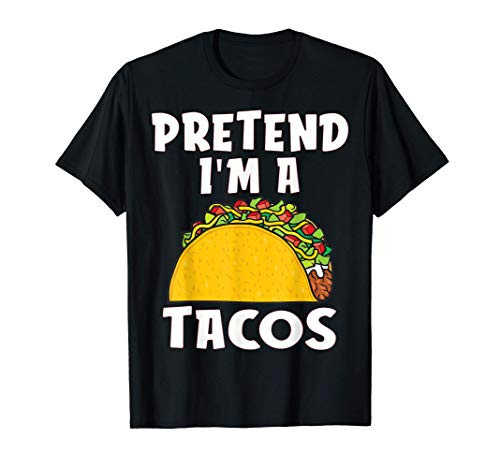 Pretended I am a Tacos Funny Tacos Gift for Food Lover h T-Shirt