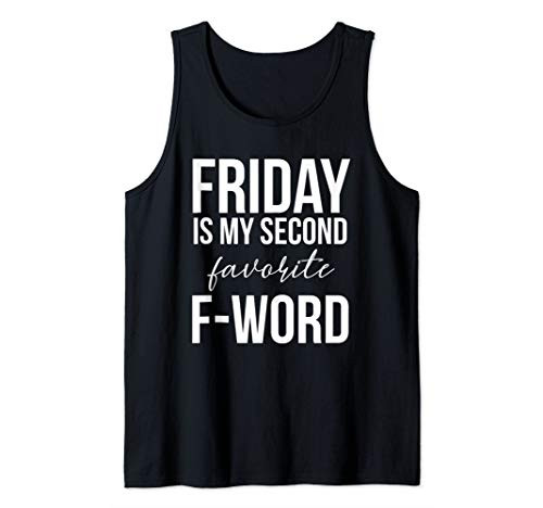 Friday is my Second Favorite F Word Friday F Word Tank Top Friday is my Second Favorite F Word Friday F Word Tank Top