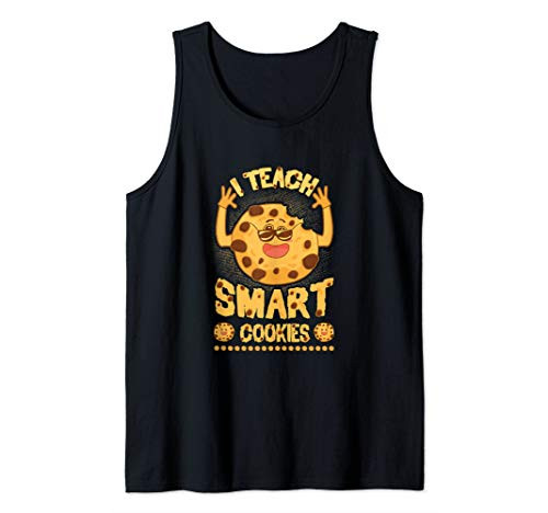 Teacher I Teach Smart Cookies Teaching Tank Top Teacher I Teach Smart Cookies Teaching Tank Top