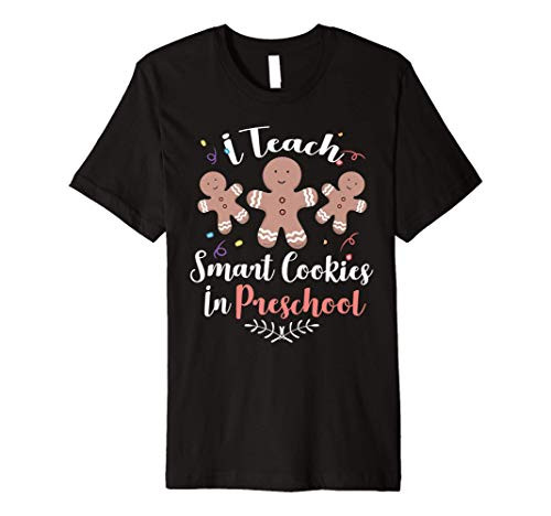 I Teach Smart Cookies In Preschool Teacher Christmas Premium T-Shirt