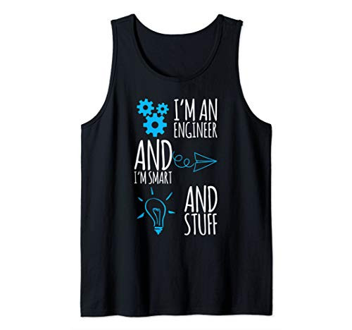Im An Engineer And Im Smart Funny Engineering Gift Idea Tank Top