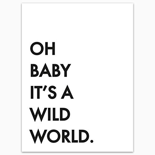 OH BABY ITS A WILD WORLD Poster - Cat Stevens Quote - 12x16 inches - Unframed Poster