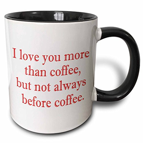 3dRose "I Love You More Than Coffee But Not Always Before Coffee Red" Two Tone Black Mug, 11 oz, Black/Red