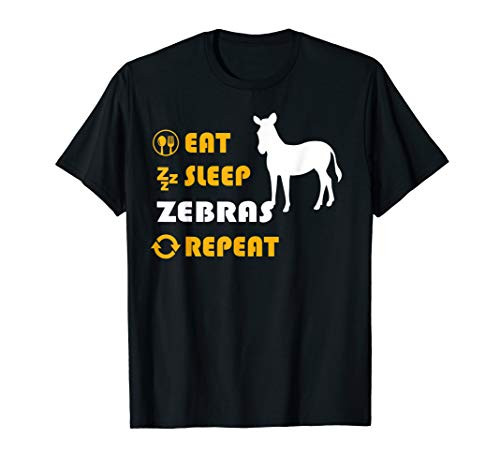 Eat_ Sleep_ Zebras_ Repeat_ T-Shirt
