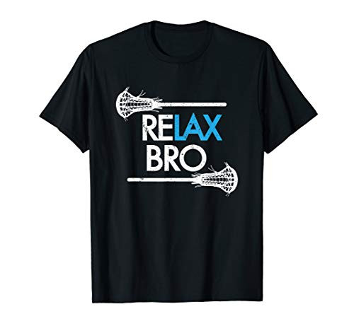 RELAX Bro Lacrosse T Shirt Funny LaX Team Lacrosse T-Shirt RELAX Bro Lacrosse T Shirt Funny LaX Team Lacrosse T-Shirt