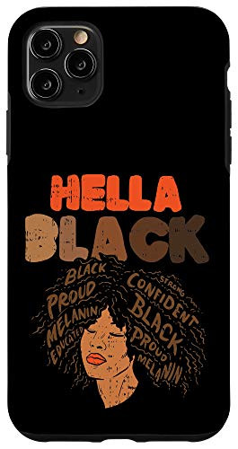 iPhone 11 Pro Max Hella Black Melanin Afro Woman African Pride BLM Women Gift Case