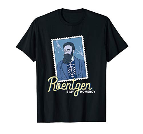 Roentgen Is My Homeboy Xray Tech Radiology Rad Tech Medical T-Shirt