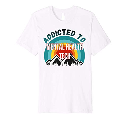 Addicted to Mental Health Tech College Major Gift Premium T-Shirt