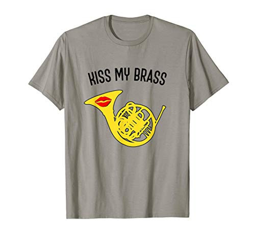 KISS MY BRASS funny F Horn gift Funny French Horn T-Shirt