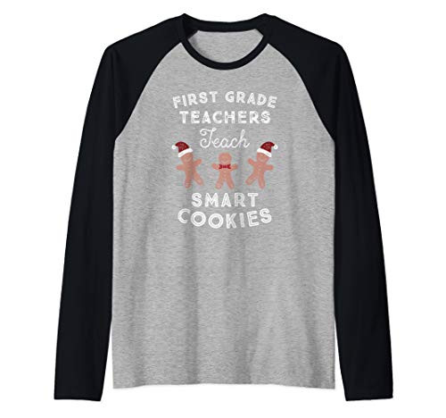 First Grade Teachers Teach Smart Cookies 1st Christmas Gift Raglan Baseball Tee First Grade Teachers Teach Smart Cookies 1st Christmas Gift Raglan Baseball Tee