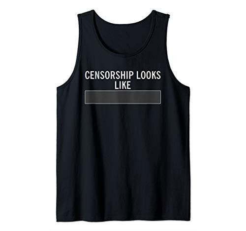 Censorship Looks Like Blank Free Speech Quote 1st Amendment Tank Top