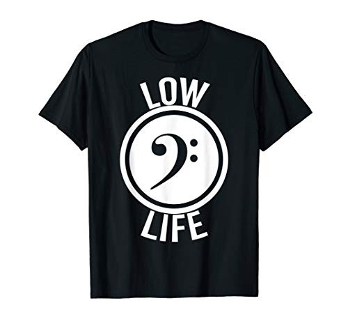 Low Life Bass Clef Guitar Player Music F-Clef Funny T-Shirt Low Life Bass Clef Guitar Player Music F-Clef Funny T-Shirt