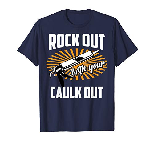 Funny Rock Out With Your Caulk Out Construction Worker Gift T-Shirt