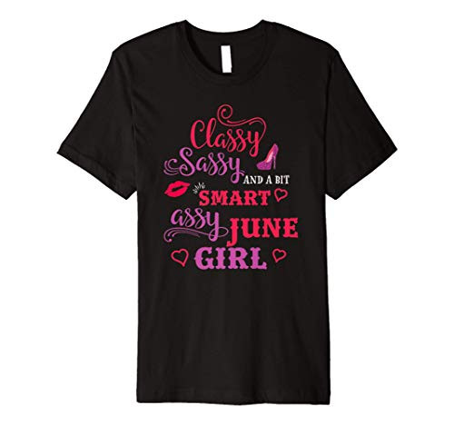 Classy Sassy And A Bit Smart Assy June Girl Premium T-Shirt